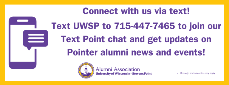 graphic that reads connect with us via text! Text UWSP to 715-447-7465 to join our Text Point network