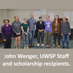 John Wegner, UWSP Staff and scholarship recipients 